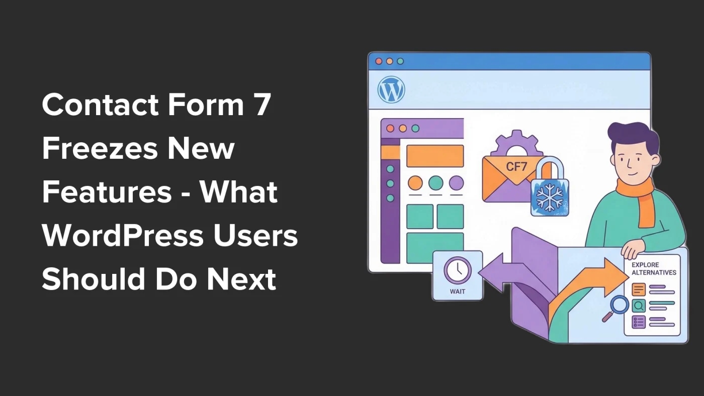 Contact Form 7 Detiene Nuevas Funciones: Lo Que Deben Saber los Usuarios
