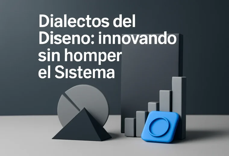 Dialectos del Diseño: Innovando sin Romper el Sistema