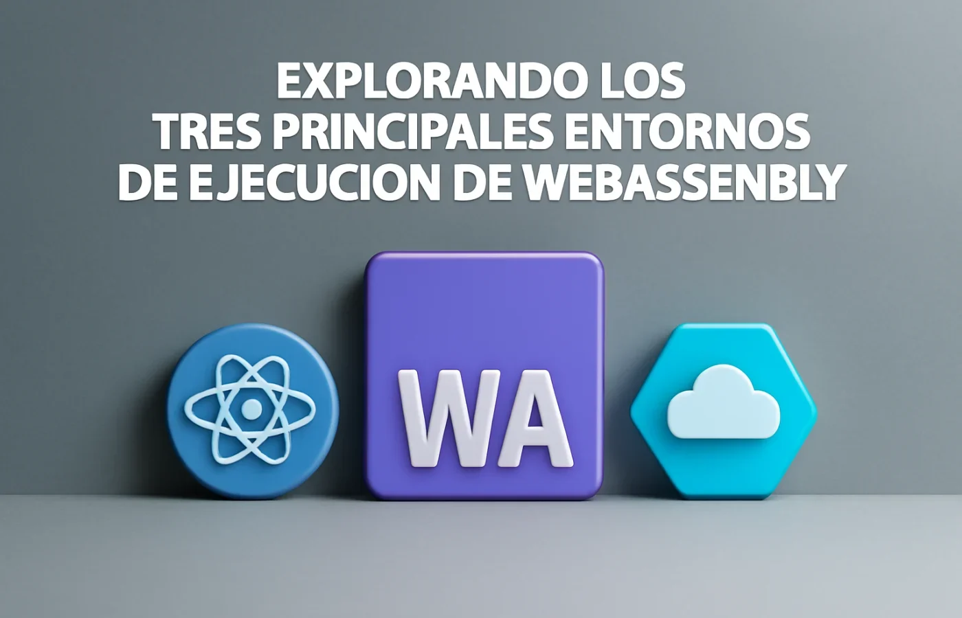 Explorando los Tres Principales Entornos de Ejecución de WebAssembly