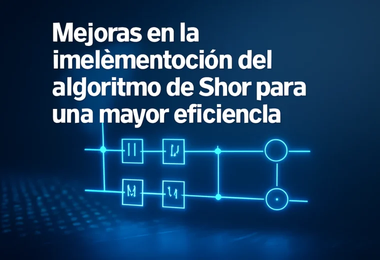 Mejoras en la implementación del algoritmo de Shor para una mayor eficiencia