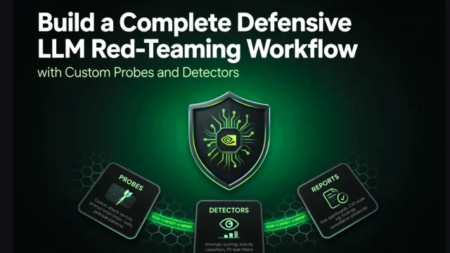 Cómo implementar un flujo de trabajo defensivo con NVIDIA Garak
