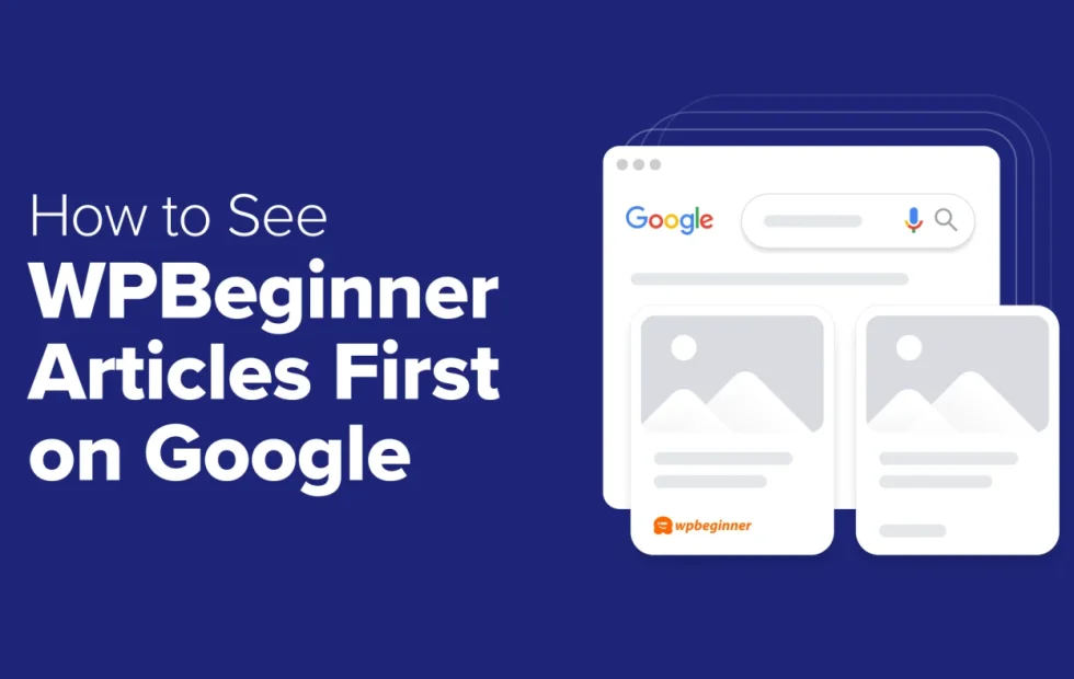 Cómo ver primero los artículos de WPBeginner en Google en solo dos clics