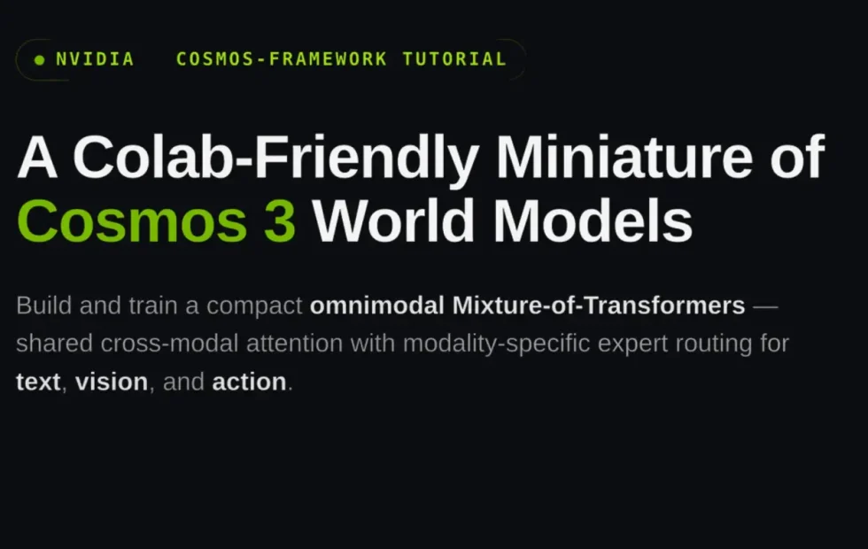 NVIDIA muestra cómo recrear en Colab una versión reducida del modelo Cosmos 3